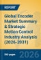 Global Encoder Market Summary & Strategic Motion Control Industry Analysis (2026-2031) - Product Thumbnail Image