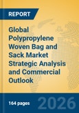 Global Polypropylene Woven Bag and Sack Market Strategic Analysis and Commercial Outlook- Product Image