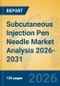 Subcutaneous Injection Pen Needle Market Analysis 2026-2031 - Product Thumbnail Image