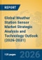 Global Weather Station Sensor Market Strategic Analysis and Technology Outlook (2026-2031) - Product Thumbnail Image