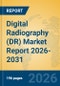 Digital Radiography (DR) Market Report 2026-2031 - Product Thumbnail Image