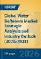 Global Water Softeners Market Strategic Analysis and Industry Outlook (2026-2031) - Product Thumbnail Image