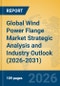 Global Wind Power Flange Market Strategic Analysis and Industry Outlook (2026-2031) - Product Thumbnail Image