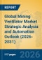 Global Mining Ventilator Market Strategic Analysis and Automation Outlook (2026-2031) - Product Thumbnail Image