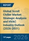 Global Scroll Chiller Market Strategic Analysis and HVAC Industry Outlook (2026-2031) - Product Thumbnail Image