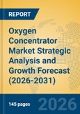 Oxygen Concentrator Market Strategic Analysis and Growth Forecast (2026-2031)- Product Image