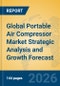 Global Portable Air Compressor Market Strategic Analysis and Growth Forecast - Product Thumbnail Image
