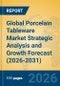 Global Porcelain Tableware Market Strategic Analysis and Growth Forecast (2026-2031) - Product Thumbnail Image