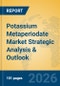 Potassium Metaperiodate Market Strategic Analysis & Outlook - Product Thumbnail Image