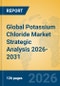 Global Potassium Chloride Market Strategic Analysis 2026-2031 - Product Thumbnail Image