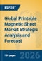 Global Printable Magnetic Sheet Market Strategic Analysis and Forecast - Product Thumbnail Image