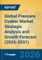 Global Pressure Cooker Market Strategic Analysis and Growth Forecast (2026-2031) - Product Thumbnail Image