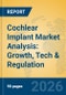 Cochlear Implant Market Analysis: Growth, Tech & Regulation - Product Thumbnail Image