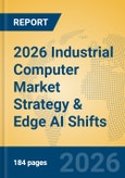 2026 Industrial Computer Market Strategy & Edge AI Shifts- Product Image