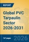 Global PVC Tarpaulin Sector 2026-2031 - Product Image