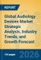 Global Audiology Devices Market Strategic Analysis, Industry Trends, and Growth Forecast - Product Thumbnail Image