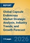 Global Capsule Endoscopy Market Strategic Analysis, Industry Trends, and Growth Forecast - Product Thumbnail Image