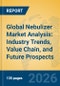 Global Nebulizer Market Analysis: Industry Trends, Value Chain, and Future Prospects - Product Thumbnail Image