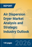 Air Dispersion Dryer Market Analysis and Strategic Industry Outlook- Product Image