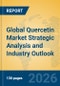 Global Quercetin Market Strategic Analysis and Industry Outlook - Product Thumbnail Image