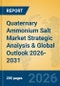 Quaternary Ammonium Salt Market Strategic Analysis & Global Outlook 2026-2031 - Product Thumbnail Image