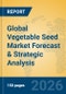 Global Vegetable Seed Market Forecast & Strategic Analysis - Product Thumbnail Image