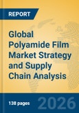 Global Polyamide Film Market Strategy and Supply Chain Analysis- Product Image