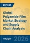 Global Polyamide Film Market Strategy and Supply Chain Analysis - Product Thumbnail Image