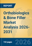 Orthobiologics & Bone Filler Market Analysis 2026-2031- Product Image