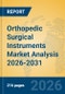 Orthopedic Surgical Instruments Market Analysis 2026-2031 - Product Image