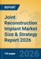 Joint Reconstruction Implant Market Size & Strategy Report 2026 - Product Thumbnail Image