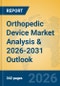 Orthopedic Device Market Analysis & 2026-2031 Outlook - Product Image