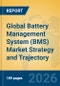 Global Battery Management System (BMS) Market Strategy and Trajectory - Product Thumbnail Image