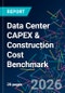 Data Center CAPEX & Construction Cost Benchmark - Product Thumbnail Image