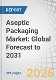 Aseptic Packaging Market: Global Forecast to 2031- Product Image