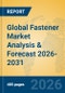 Global Fastener Market Analysis & Forecast 2026-2031 - Product Image