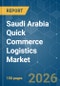 Saudi Arabia Quick Commerce Logistics - Market Share Analysis, Industry Trends & Statistics, Growth Forecasts (2026-2031) - Product Thumbnail Image