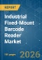 Industrial Fixed-Mount Barcode Reader - Market Share Analysis, Industry Trends & Statistics, Growth Forecasts (2026-2031) - Product Image