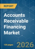 Accounts Receivable Financing - Market Share Analysis, Industry Trends & Statistics, Growth Forecasts (2026-2031)- Product Image