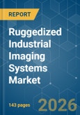 Ruggedized Industrial Imaging Systems - Market Share Analysis, Industry Trends & Statistics, Growth Forecasts (2026-2031)- Product Image