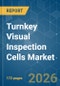 Turnkey Visual Inspection Cells - Market Share Analysis, Industry Trends & Statistics, Growth Forecasts (2026-2031) - Product Image