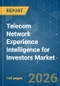 Telecom Network Experience Intelligence for Investors - Market Share Analysis, Industry Trends & Statistics, Growth Forecasts (2026-2031) - Product Image