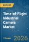 Time-of-Flight Industrial Camera - Market Share Analysis, Industry Trends & Statistics, Growth Forecasts (2026-2031) - Product Image