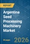 Argentina Seed Processing Machinery - Market Share Analysis, Industry Trends & Statistics, Growth Forecasts (2026-2031) - Product Thumbnail Image