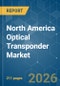 North America Optical Transponder - Market Share Analysis, Industry Trends & Statistics, Growth Forecasts (2026-2031) - Product Thumbnail Image