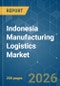 Indonesia Manufacturing Logistics - Market Share Analysis, Industry Trends & Statistics, Growth Forecasts (2026-2031) - Product Image