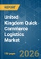 United Kingdom Quick Commerce Logistics - Market Share Analysis, Industry Trends & Statistics, Growth Forecasts (2026-2031) - Product Thumbnail Image