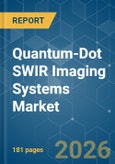 Quantum-Dot SWIR Imaging Systems - Market Share Analysis, Industry Trends & Statistics, Growth Forecasts (2026-2031)- Product Image