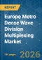Europe Metro Dense Wave Division Multiplexing (DWDM) - Market Share Analysis, Industry Trends & Statistics, Growth Forecasts (2026-2031) - Product Thumbnail Image