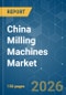 China Milling Machines - Market Share Analysis, Industry Trends & Statistics, Growth Forecasts (2026-2031) - Product Thumbnail Image